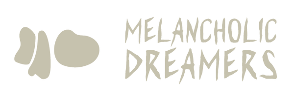 Melancholic Dreamers
